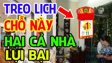 Năm 2023 Đừng Dại Dột Treo Lịch Đúng 7 Vị Trí Cấm Kỵ Này Kẻo Phúc Mất Nhà Tan Tiền bạc Đội Nón Ra Đi