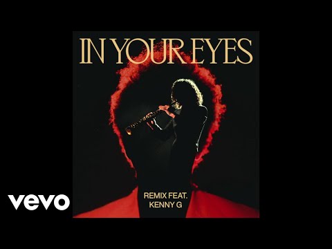 The Weeknd - In Your Eyes (Remix / Audio) ft. Kenny G