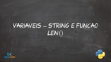 Variáveis String e função len em Python