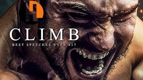 Best Motivational Speech Compilation EVER #17 - CLIMB | 30-Minutes of the Best Motivation