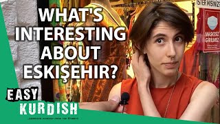 Visiting Eskişehir | Easy Kurdish 2