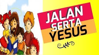 Jalan Serta Yesus - Lagu Rohani Anak Sekolah Minggu