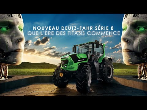 Découvrez la nouvelle Série 8 de DEUTZ-FAHR. Une nouvelle ère pour vos terres commence.