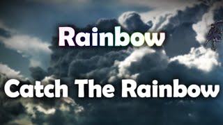 Rainbow - Catch The Rainbow (w/ rain and thunder SFX + lyrics)