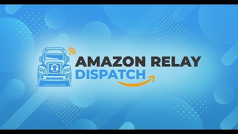 Welcome to Amazon Relay Dispatch