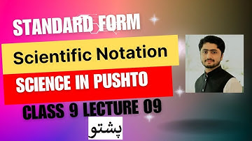 Class 9 | Physics | Chapter 1 | Lecture 9 | Standard form or Scientific notation | Pushto | KPK