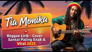 Download Lagu Tia Monika Reggae Lirik – Cover Santai Paling Enak \u0026 Viral 2025 MP3