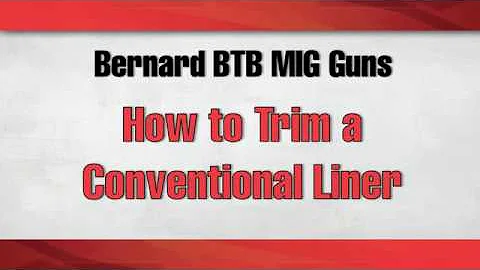 Bernard BTB MIG Guns Conventional Liner Trim