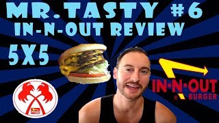 Mr. Tasty #6  In-N-Out Review 5x5 challenge