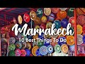 MARRAKECH, MOROCCO (2023) | 10 BEST Things To Do In & Around Marrakech
