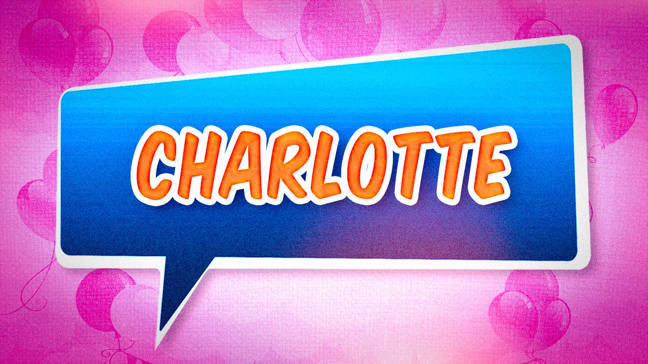 Joyeux Anniversaire Charlotte
