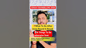 Urgent📌What To Do After Josaa Round-6 Result|Josaa Round-6 Cutoff|Physical Reporting Of NIT