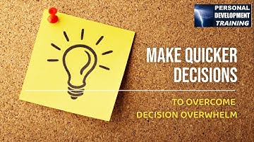 How to make quicker decisions to overcome overwhelm - Quick decision making skills Honest Video