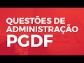 SEMANA DE LIVES| QUESTÕES DE ADMINISTRAÇÃO PARA PGDF| PROF. JOSÉ WESLEY