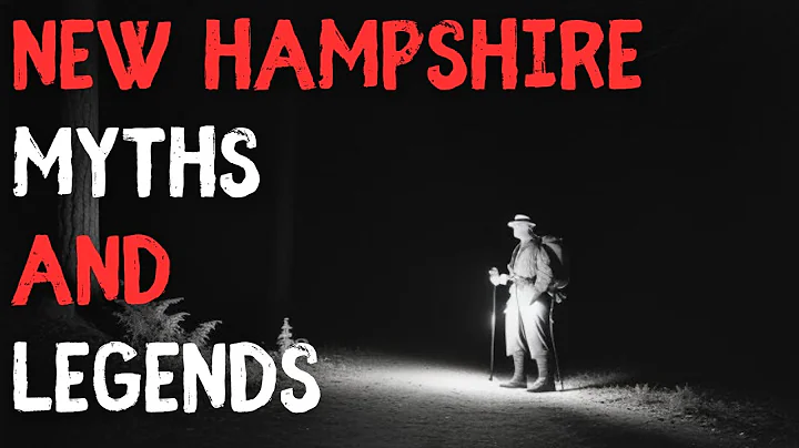 Exploring New Hampshire's Urban Legends: Myths and Folklore in the United States