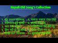 Nepali Old Movie Song's Collection || Nepali Evergreen Songs