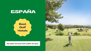 ⛳ TOP 10 HOTELES ⛳ con campo de GOLF en ESPAÑA ⛳ 2020