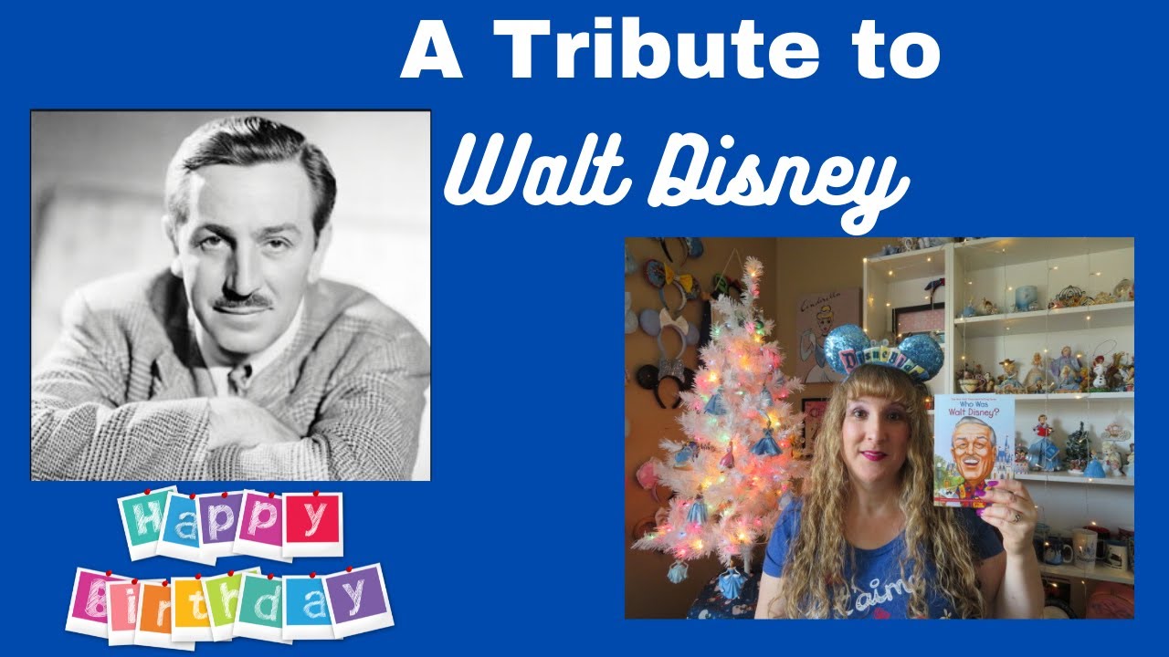 A Tribute to Walt - Happy Birthday Walt Disney - YouTube