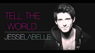 Watch Jesse Labelle Tell The World video