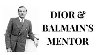 Lucien Lelong: The Fashion Icon Nobody Knows - Who Mentored Dior AND Balmain