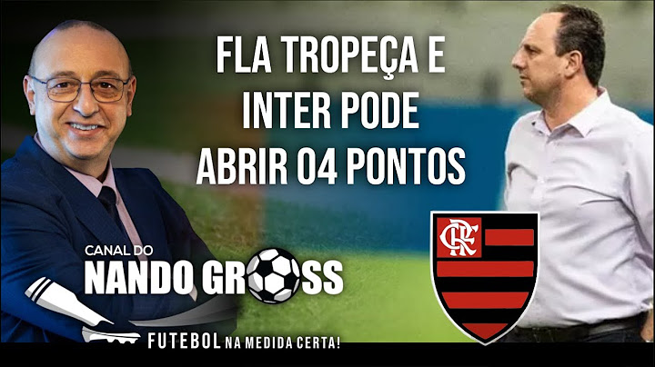 FLAMENGO TROPEÇA E INTER PODE VOLTAR A ABRIR 4 PONTOS.