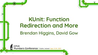 KUnit: Function Redirection and More - Brendan Higgins, David Gow