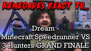 Renegades React to... @dream - Minecraft Speedrunner VS 3 Hunters GRAND FINALE