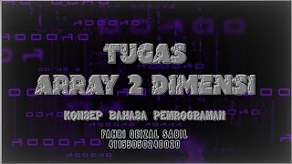 TUGAS KONSEP BAHASA PEMROGRAMAN | ARRAY 2 DIMENSI