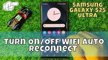 How to Turn On/Off Wifi Auto Reconnect Samsung Galaxy S25 Ultra