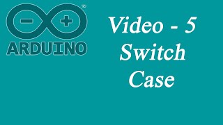 05 | Switch Case | Arduino programming