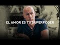 El amor es tu superpoder