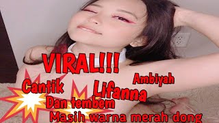 VIRAL!!! LIFANNA AMBIYAH  YOUTUBER CANTIK, IMUT, DAN BESAR😂😍