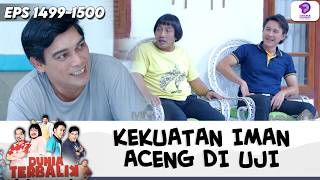PUASA ACENG HAMPIR BATAL GARA GARA IDOY !! | DUNIA TERBALIK | EPS.1499-1500 (5/6)