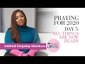 PRAYING FOR 2020 With Pastor mildred kingsley-okonkwo - Day 5 ALL THINGS ARE NOW READY