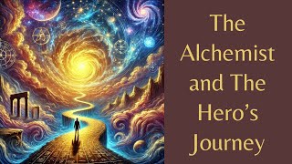 The Alchemist and The Hero’s Journey: Finding the Treasure by Traveling Within