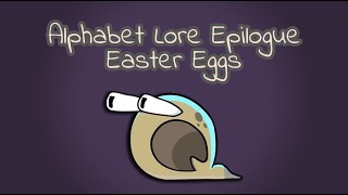 Alphabet Lore Epilogue Easter Eggs!