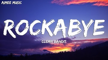 Clean Bandit - Rockabye (Lyrics) feat. Sean Paul & Anne-Marie