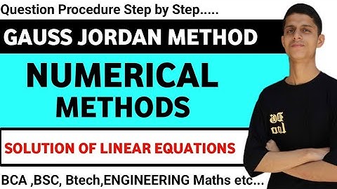 Gauss Jordan Method | Solution of linear equations | Numerical Methods