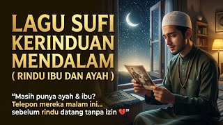 😭 YA ALLAH JANGAN AMBIL AYAH & IBUKU DULU 🤲 Sholawat Sufi Penenang Hati 2026