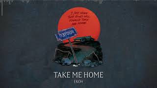 Vignette de la vidéo "Ekoh - Take Me Home (Official Audio)"