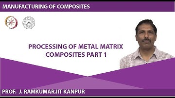 Processing of Metal Matrix Composites part 1