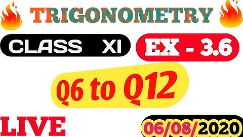 TRIGONOMETRY CLASS 11 MATHS || EXERCISE 3.6 ELEMENT BOOK || LIVE LECTURE