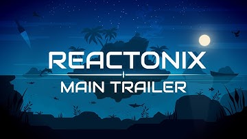 Reactonix Sandbox | Main Trailer