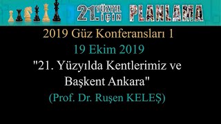 21 Yüzyılda Kentlerimiz Ve Başkent Ankara 2019 Güz Konferansları 1 