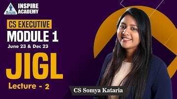 CS Executive JIGL Lecture 2 | CS Somya Kataria | Inspire Academy