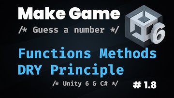 Unity 6 & C# | Functions Methods + Code Refactoring + DRY Principle | Guess a Number Game Part 8