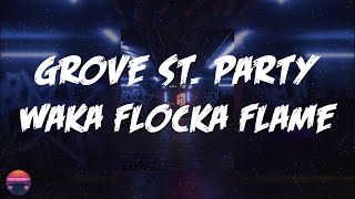 Waka Flocka Flame - Grove St. Party (feat. Kebo Gotti) (Lyrics Video)
