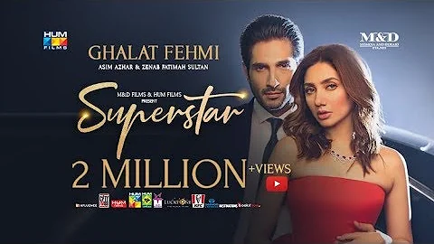 Ghalat Fehmi Song | Superstar | Mahira Khan | Bilal Ashraf | Asim & Zenab | Azaan & Saad