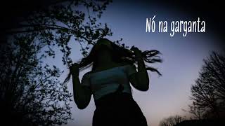 Video thumbnail of "Nó Na Garganta"