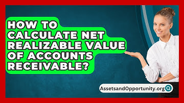 How To Calculate Net Realizable Value Of Accounts Receivable? - AssetsandOpportunity.org